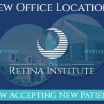 South Carolina Retina Institute Announces New Office Locations in Myrtle Beach and Georgetown – Now Open and Accepting Patients!